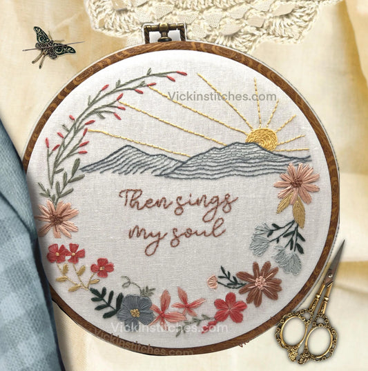 Then sings my soul Hand embroidery kit. 8” floral design