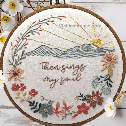 Then sings my soul Hand embroidery kit. 8” floral design