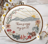 Then sings my soul Hand embroidery kit. 8” floral design